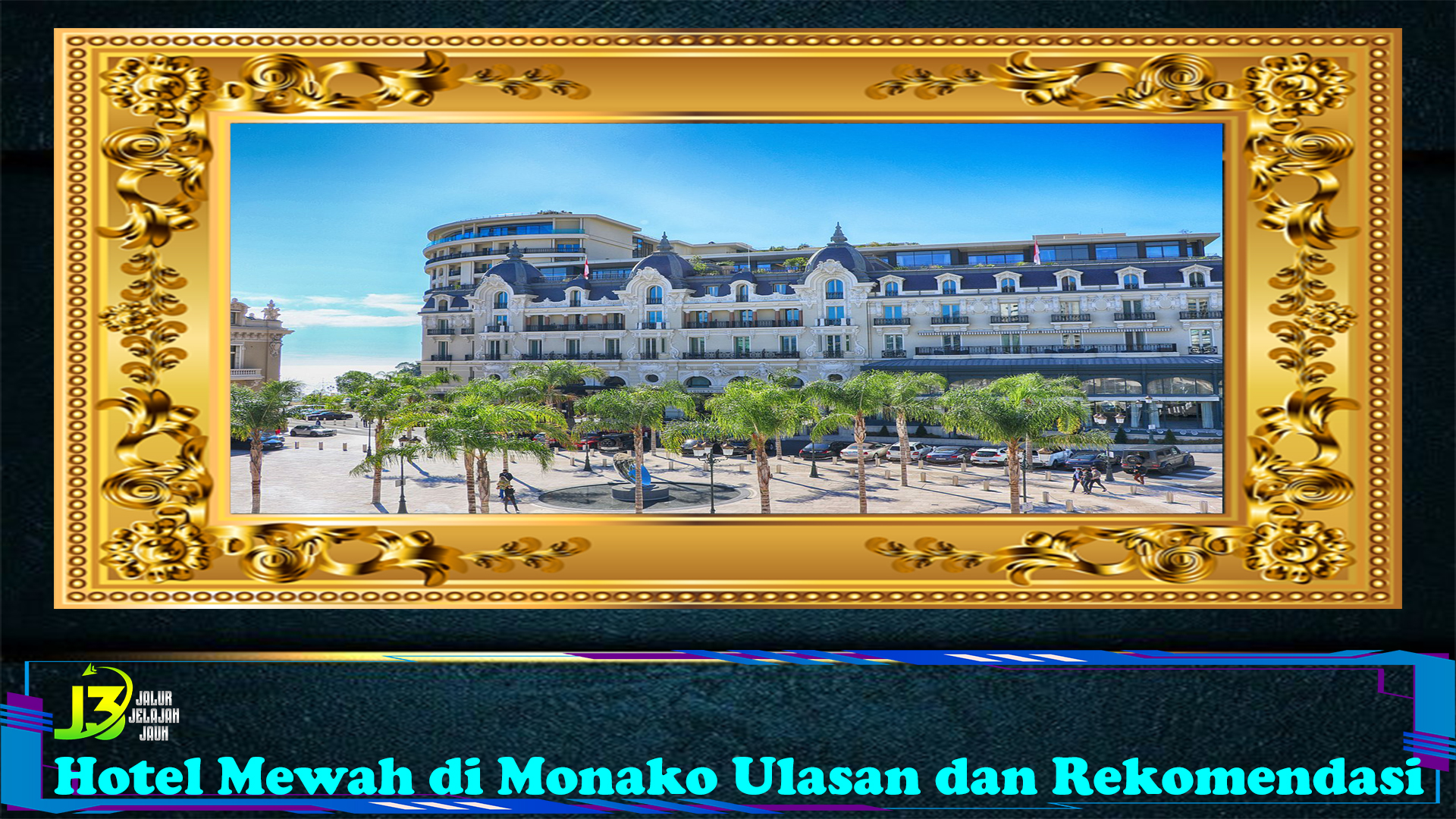 Hotel Mewah di Monako Ulasan dan Rekomendasi