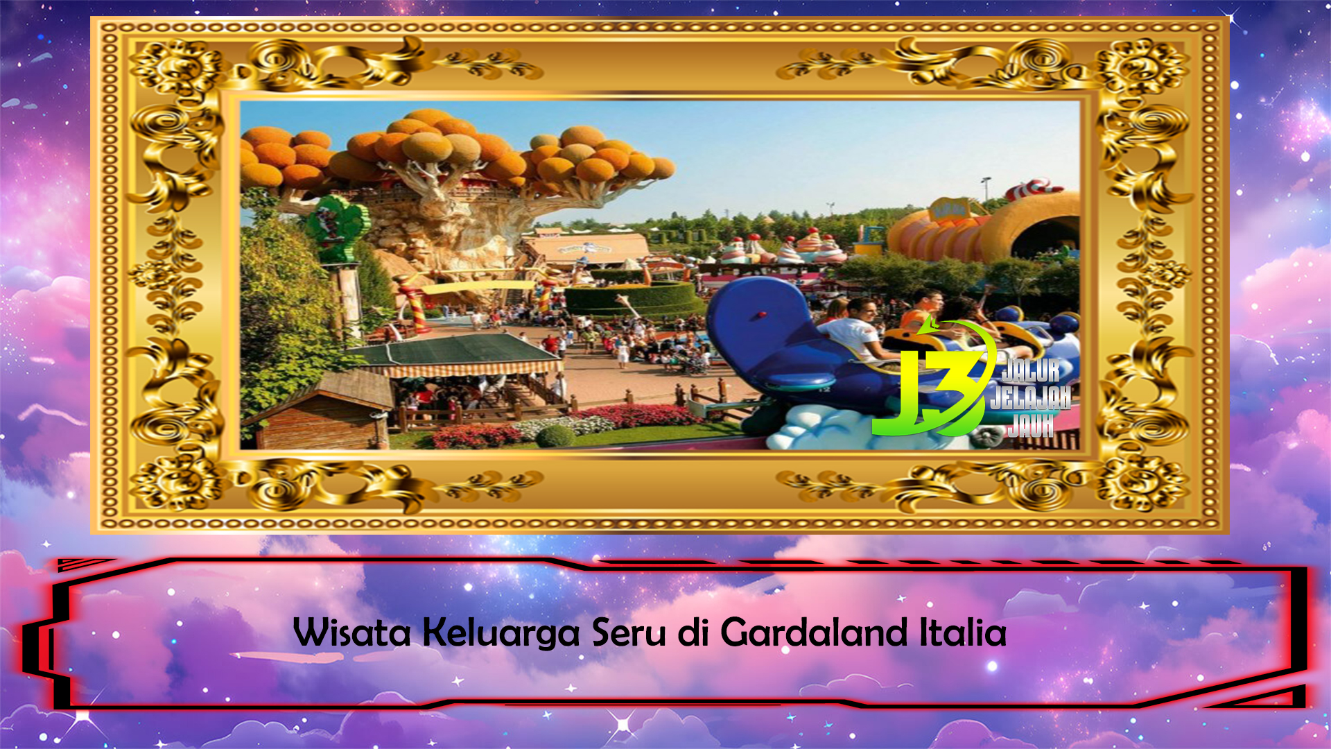 Wisata Keluarga Seru di Gardaland Italia