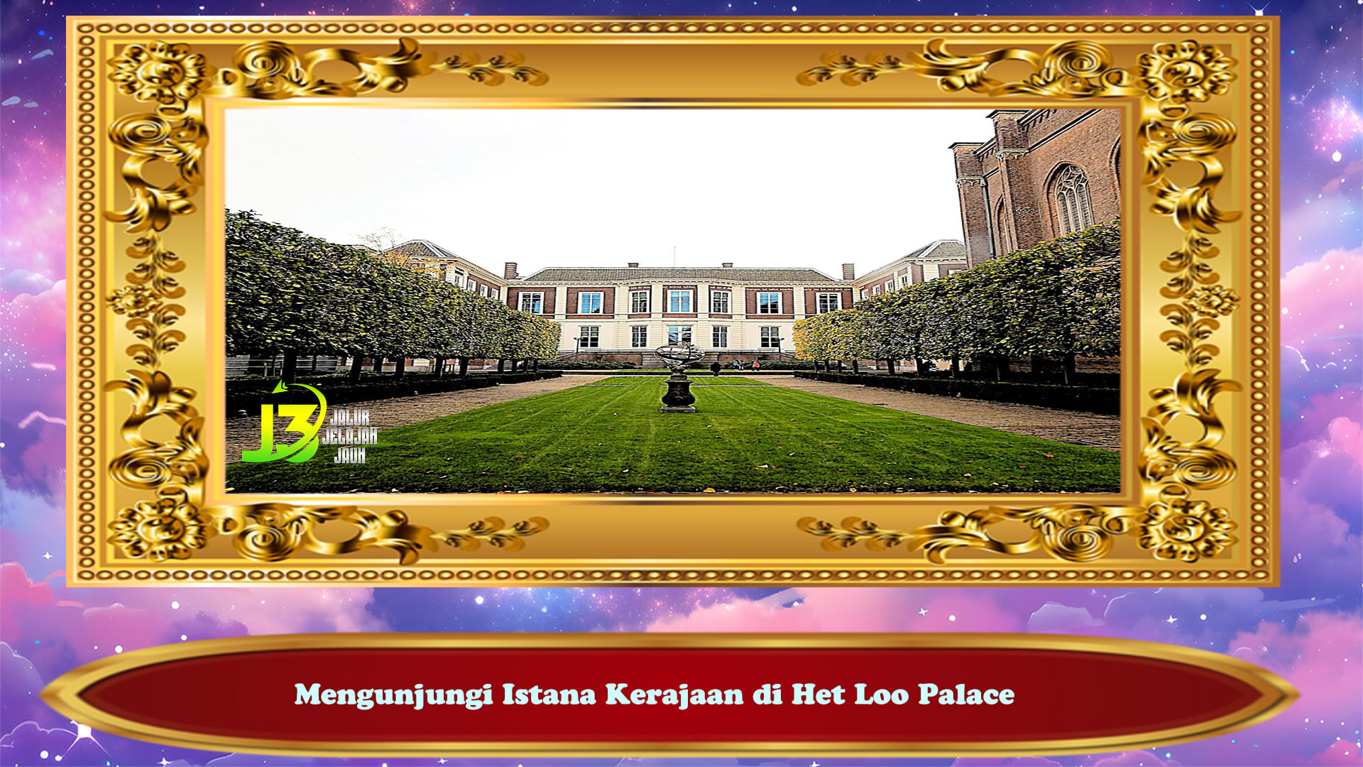 Mengunjungi Istana Kerajaan di Het Loo Palace