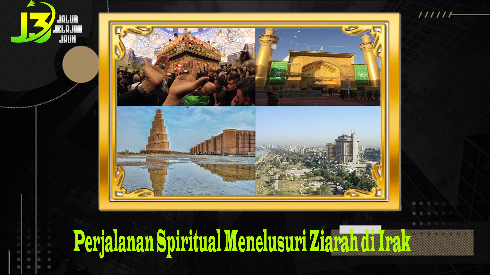 Perjalanan Spiritual Menelusuri Ziarah di Irak