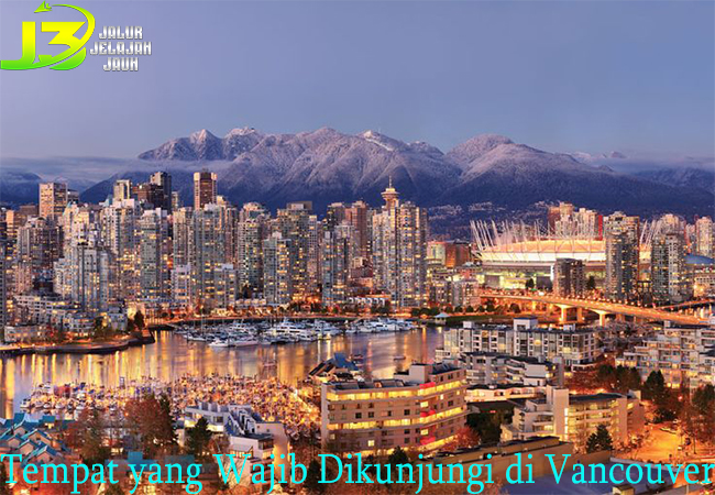 Tempat yang Wajib Dikunjungi di Vancouver